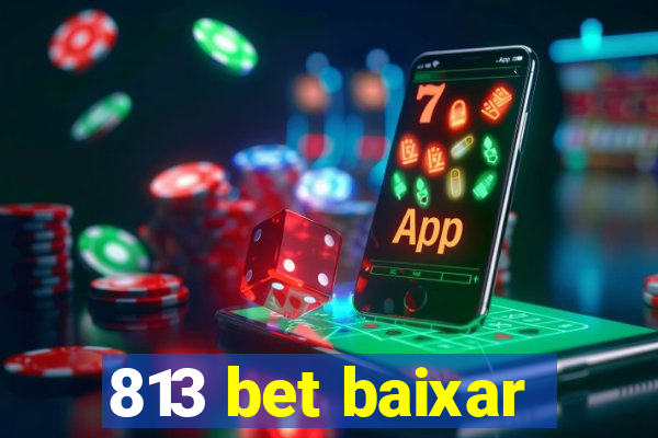 813 bet baixar